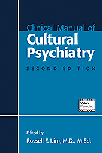 Clinical Manual of Cultural Psychiatry, 2nd ed.