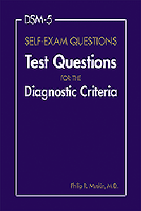 DSM-5 Self-Exam Questions- Test Questions for the Diagnostic Criteria