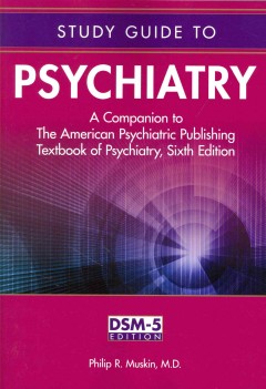 Study Guide to Psychiatry, 2nd ed.- A Companion to the American Psychiatric PublishingTextbook of Psychiatry, 6th ed.