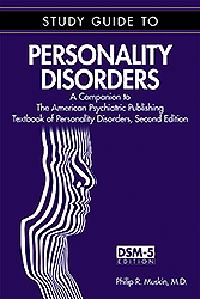 Study Guide to Personality Disorders- A Companion to the American Psychiatric PublishingTextbook of Personality Disorders, 2nd ed.