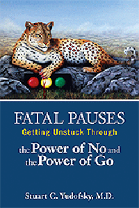 Fatal Pause- Getting Unstuck Through the Power of No & the PowerOf Go