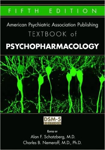 American Psychiatric Association Publishing Textbook ofPsychopharmacology, 5th ed.