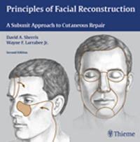 Principles of Facial Reconstruction, 2nd ed.- A Subunit Approach to Cutaneous Repair