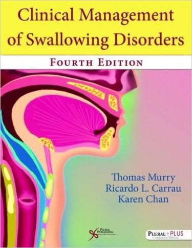 Clinical Management of Swallowing Disorders, 4th ed.