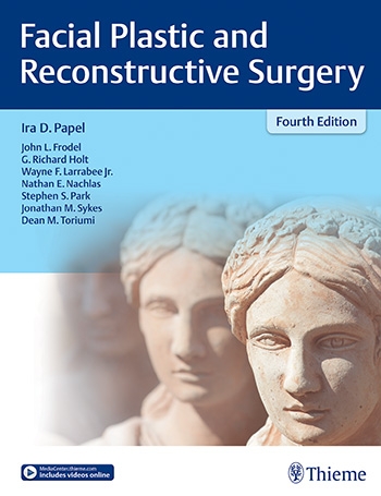 Facial Plastic & Reconstructive Surgery, 4th ed.