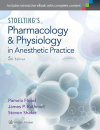 Stoelting's Pharmacology & Physiology in AnestheticPractice, 5th ed.
