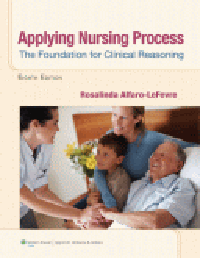 Applying Nursing Process, 8th ed.- The Foundation for Clinical Reasoning