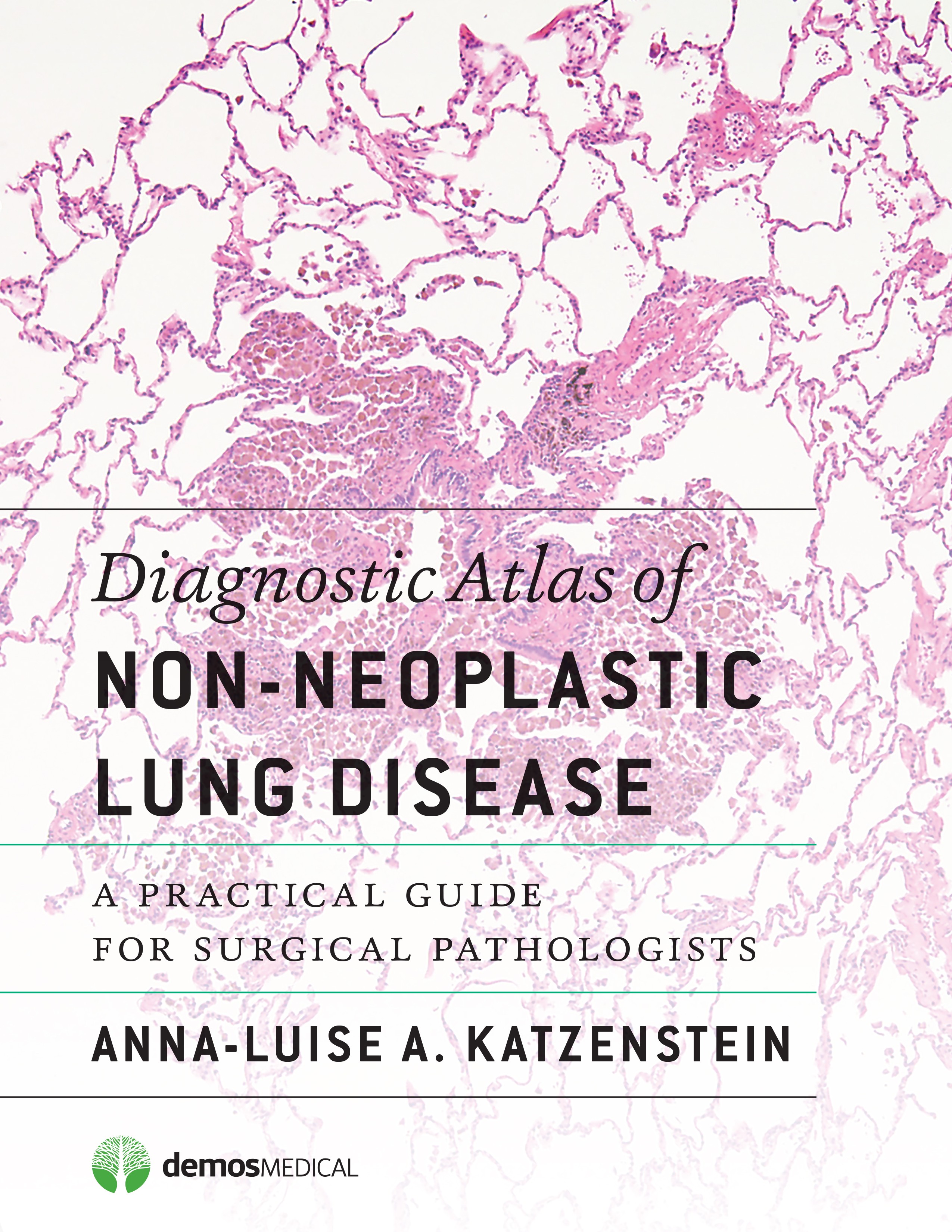 Diagnostic Atlas of Non-Neoplastic Lung Disease- A Practical Guide for Surgical Pathologists