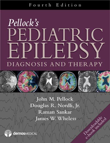 Pellock's Pediatric Epilepsy, 4th ed.- Diagnosis & Therapy
