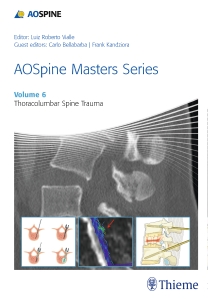AO Spine Masters SeriesVol.6: Thoracolumbar Spinal Trauma