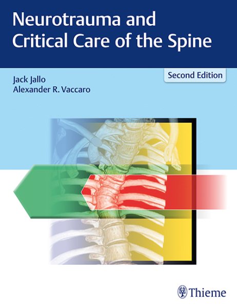 Neurotrauma & Critical Care of the Spine, 2nd ed.