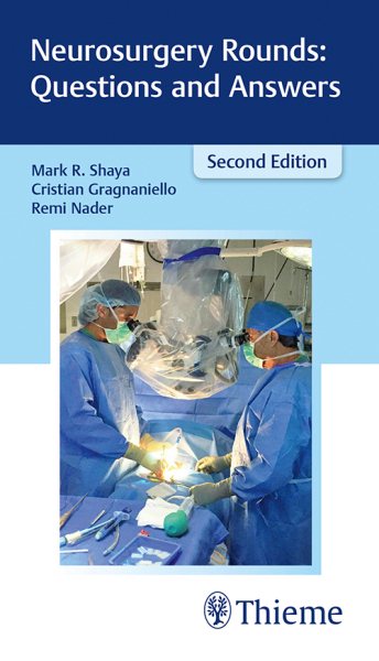 Neurosurgery Rounds, 2nd ed.- Questions & Answers