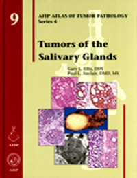 Atlas of Tumor Pathology, 4th Series, Fascicle 9- Tumors of Salivary Glands