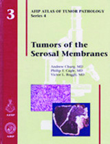 Atlas of Tumor Pathology, 4th Series, Fascicle 3-Tumors of the Serosal Membranes