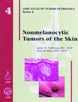 Atlas of Tumor Pathology, 4th Series, Fascicle 4-Nonmelanocytic Tumors of the Skin