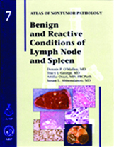 Atlas of Nontumor Pathology, Fascicle 7- Benign & Reactive Conditions of Lymph Node & Spleen