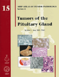 Atlas of Tumor Pathology, 4th Series, Fascicle 15- Tumors of the Pituitary Gland