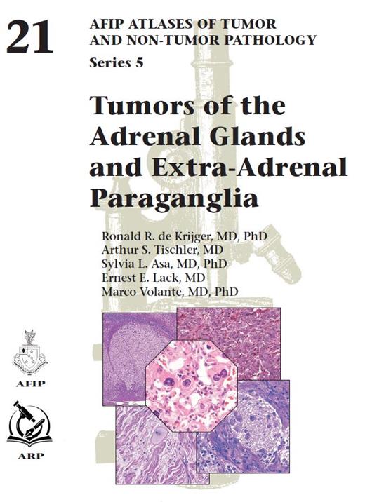 Atlases of Tumor & Non-Tumor Pathology, 5th Series,Fascicle 21- Tumors of Adrenal Glands & Extra-Adrenal Paraganglia