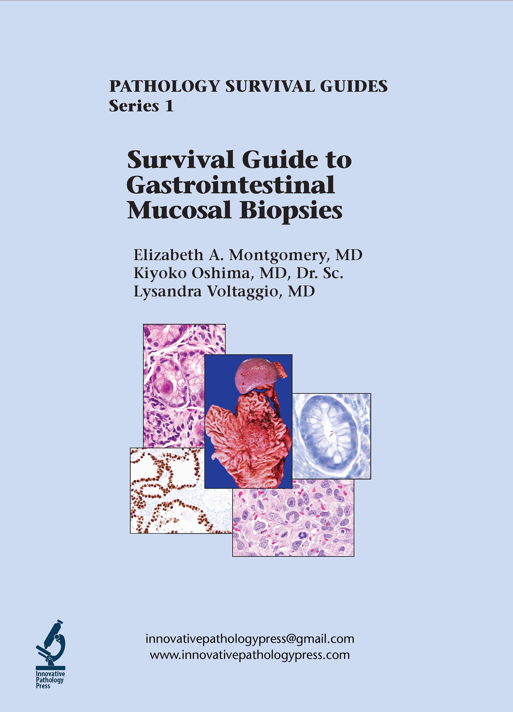 Pathology Survival Guides, Series 1Vol.1: Survival Guide to Gastrointestinal MucosalBiopsies
