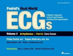 Podrid's Real-World ECGs Vol.4: Arrhythmias(Core Cases)Part a