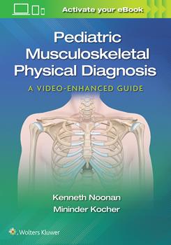 Pediatric Musculoskeletal Physical Diagnosis- A Video-Enhanced Guide