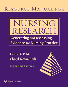 Resource Manual for Nursing Research, 11th ed.- Generating & Assessing Evidence for Nursing Practice