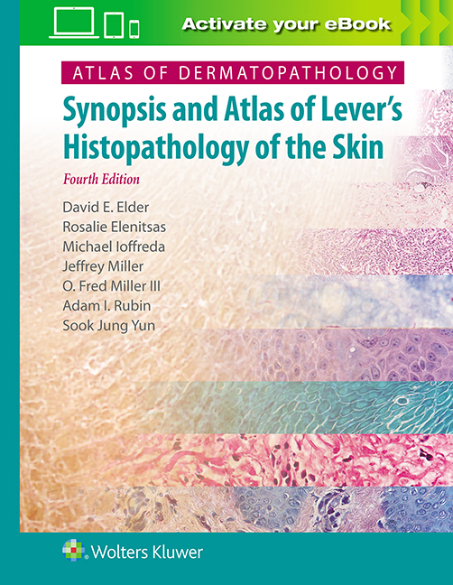 Atlas of Dermatopathology, 4th ed.- Synopsis & Atlas of Lever's Histopathology of Skin