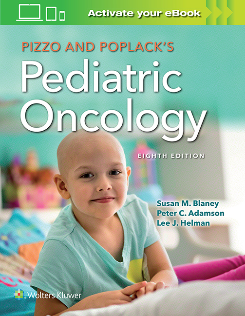 Pizzo & Poplack's Pediatric Oncology, 8th ed.