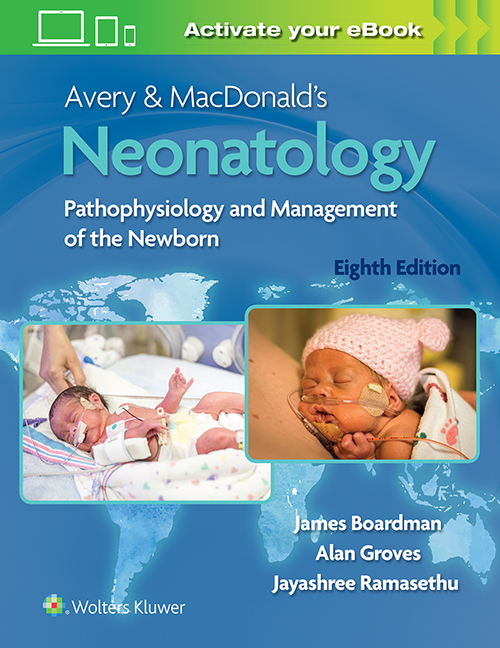 Avery & MacDonald's Neonatology, 8th ed.Pathophysiology & Management of Newborn