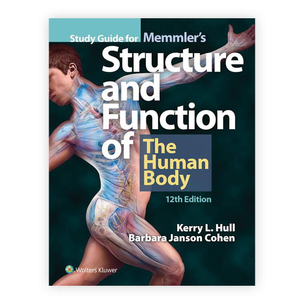 Study Guide for Memmler's Structure & Function of theHuman Body, 12th ed.