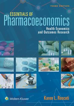 Essentials of Pharmacoeconomics, 3rd ed.- Health Economics & Outcomes Research