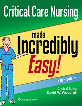 Critical Care Nursing Made Incredibly Easy!, 5th ed.