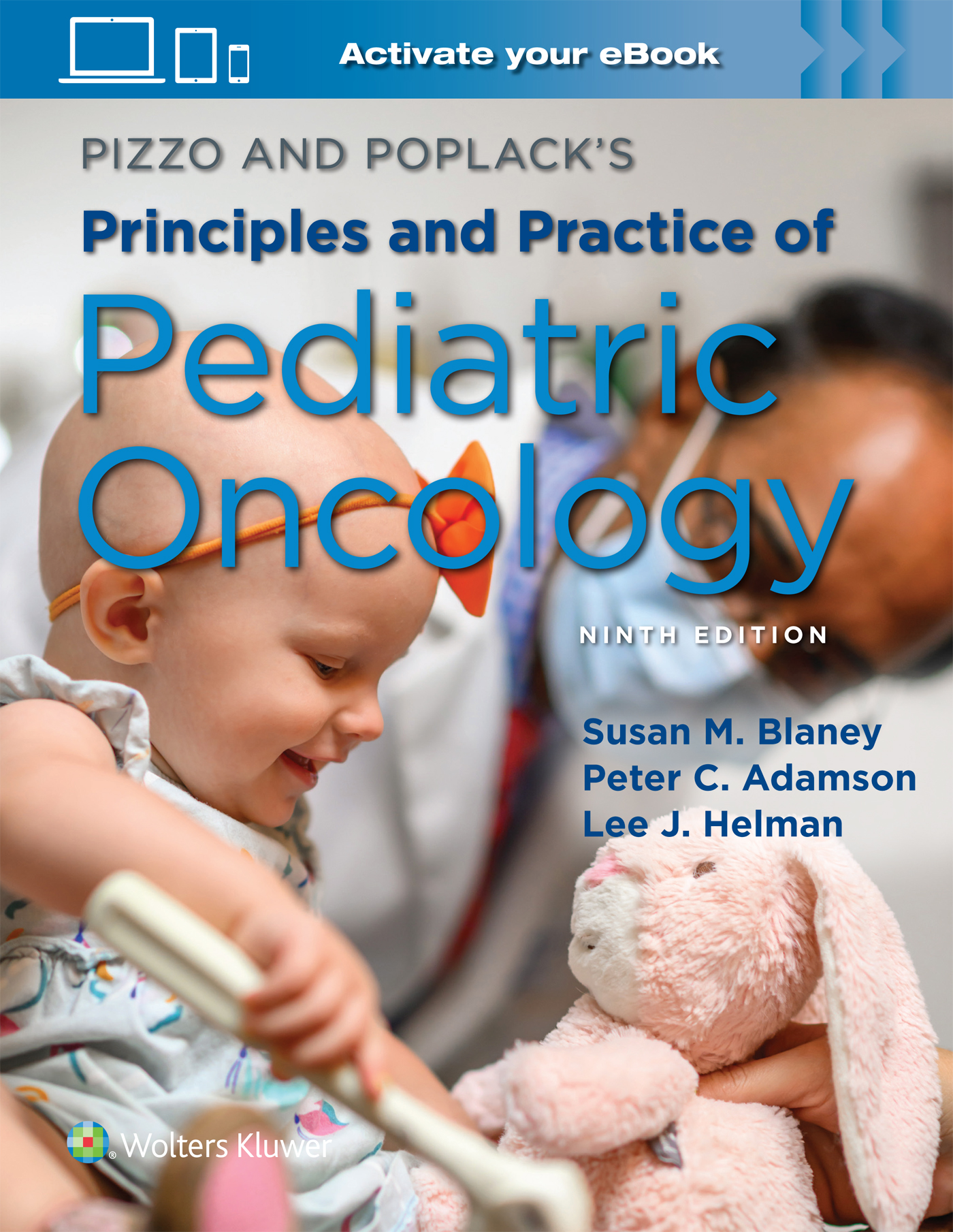 Pizzo & Poplack's Principles & Practice of PediatricOncology, 9th ed.
