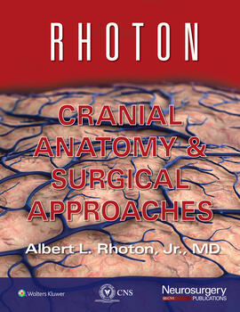 Rhoton Cranial Anatomy & Surgical Approaches