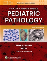 Stocker & Dehner's Pediatric Pathology, 6th ed.