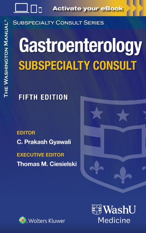 Washington Manual of Gastroenterology SubspecialtyConsult, 5th ed.
