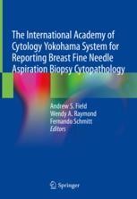 International Academy of Cytology Yokohama System forReporting Breast Fine Needle Aspiration BiopsyCytopathology,Hardcover