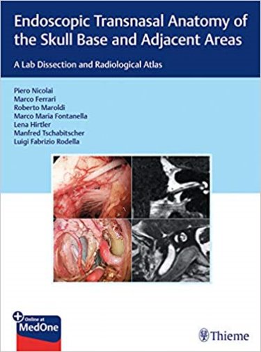 Endoscopic Transnasal Anatomy of Skull Base & AdjacentAreas- Lab Dissection & Radiological Atlas