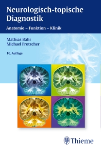 Neurologisch-Topische Diagnostik, 10th ed.- Anatomie, Funktion, Klinik