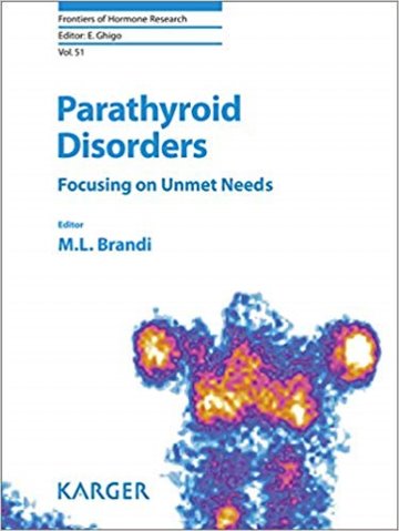 Frontiers of Hormone Research Vol.51- Parathyroid Disorders: Focusing on Unmet Needs