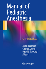 Manual of Pediatric Anesthesia, 7th ed.