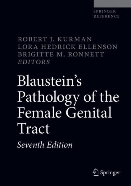 Blaustein's Pathology of the Female Genital Tract,7th ed.