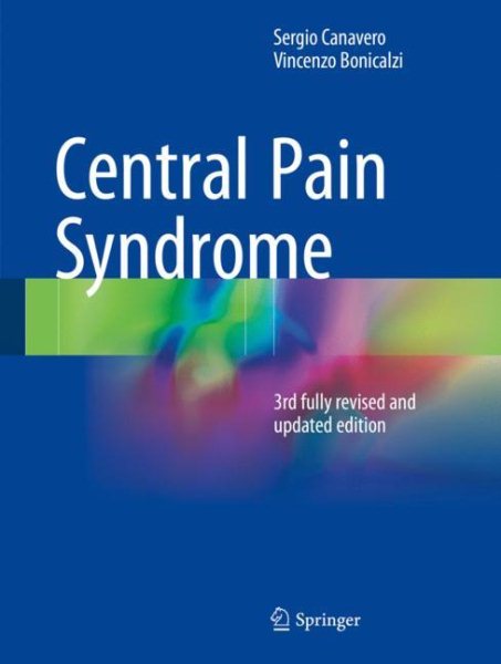 Central Pain Syndrome, 3rd ed.( 3rd Fully Revised & Updated Edition )