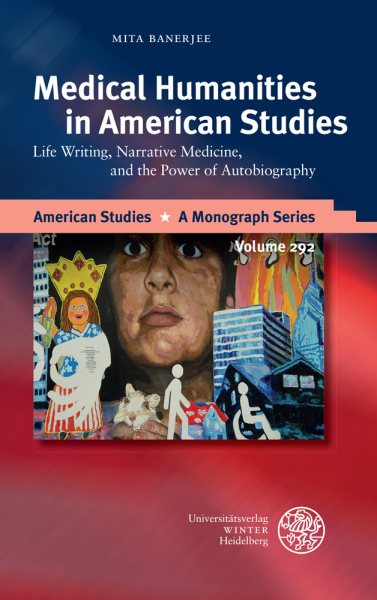 Medical Humanities in American Studies- Life Writing, Narrative Medicine & Power ofAutobiography