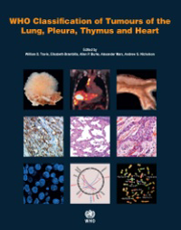 WHO Classification of Tumours of Lung, Pleura, Thymus &Heart, 4th ed.(WHO Classification of Tumours, Vol.7)