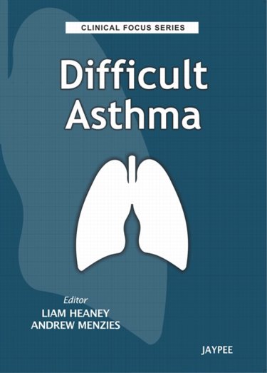 Clinical Focus Series- Difficult Asthma