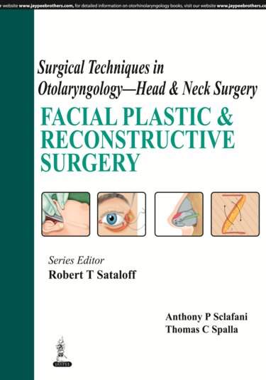 Surgical Techniques in Otolaryngology - Head & NeckSurgery- Facial Plastic & Reconstructive Surgery
