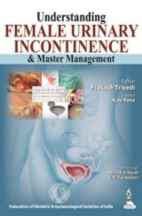 Understanding Female Urinary Incontinence & MasterManagement
