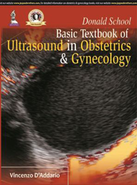 Donald School Basic Textbook of Ultrasound inObstetrics & Gynecology, 2nd ed.