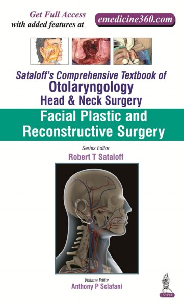 Sataloff's Comprehensive Textbook of OtolarynologyHead & Neck Surgery-Facial Plastic &- Facial Plastic & Reconstructive Surgery